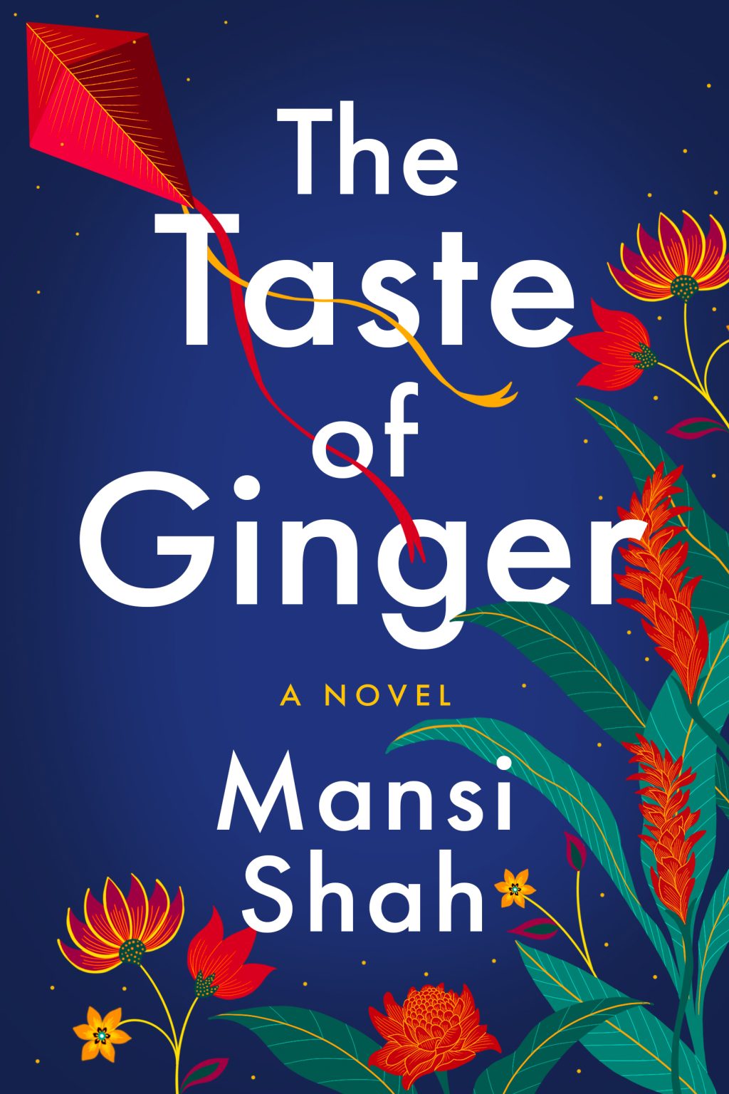 The Taste of Ginger by Mansi Shah The Taste of Ginger by Mansi Shah